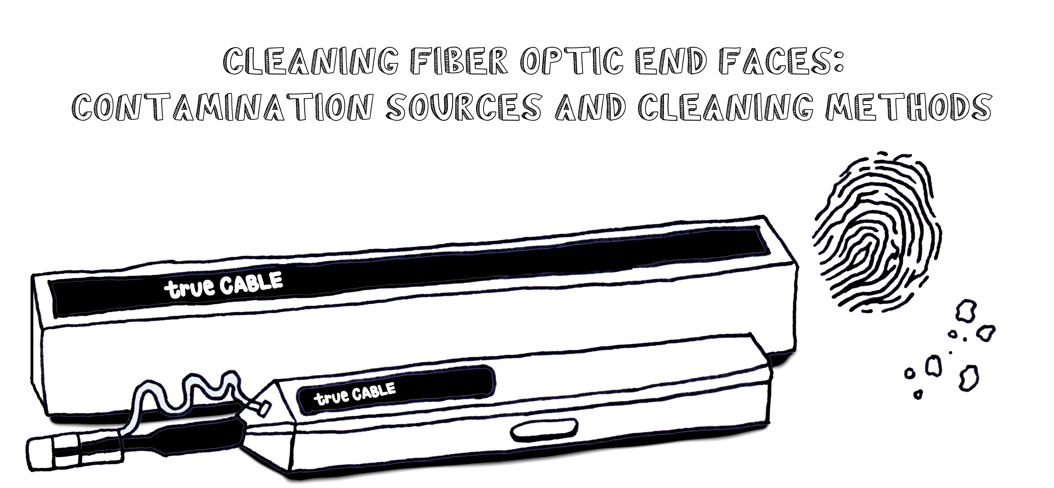 Cleaning Fiber Optic End Faces: Contamination Sources and Cleaning Methods
