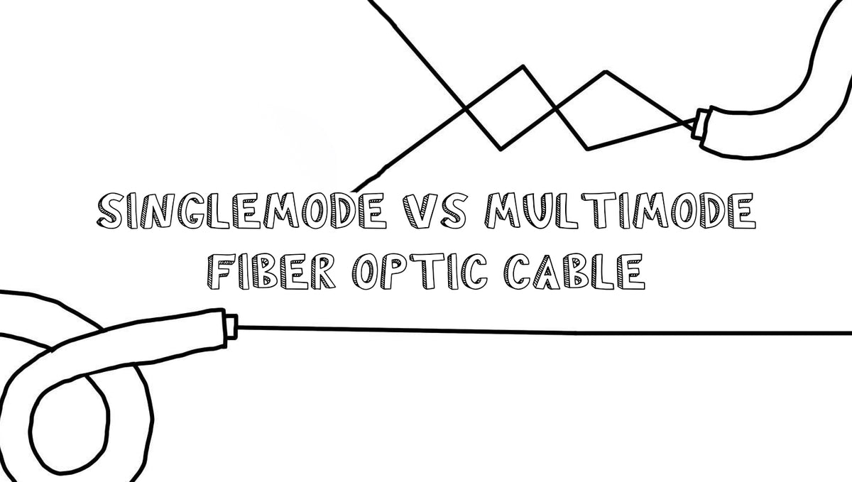 Singlemode vs Multimode Fiber Optic Cable