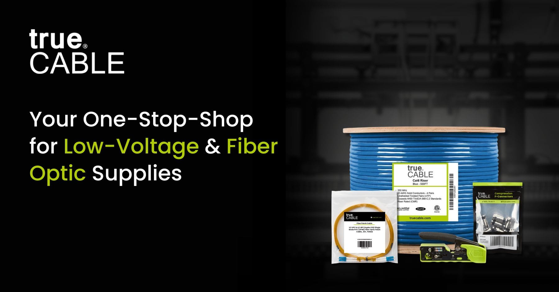 Ethernet Cable, Connector & Fiber Optic Solutions | trueCABLE