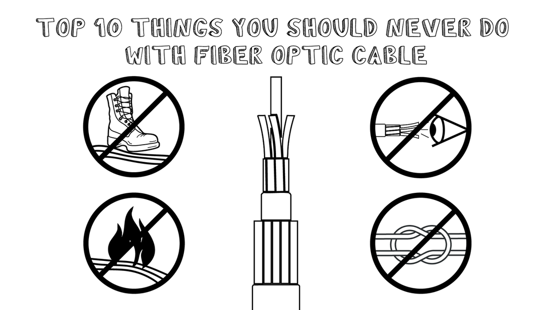 top ten things you should never do with fiber optic cable blog header image