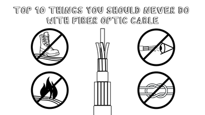 top ten things you should never do with fiber optic cable blog header image