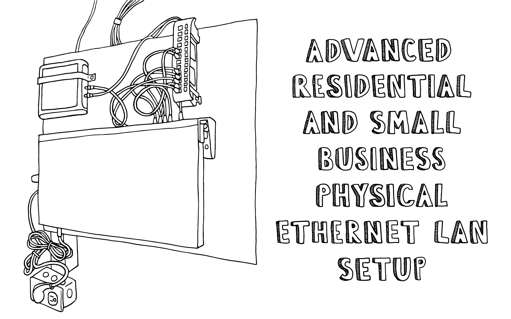 Advanced Residential and Small Business Physical Ethernet LAN Setup