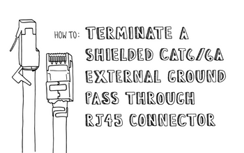 How To: Terminate a Shielded Cat6/6A External Ground Pass Through RJ45 ...
