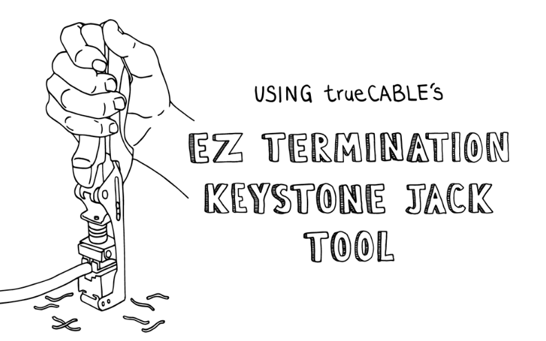 Using trueCABLE's EZ Termination Keystone Jack Tool