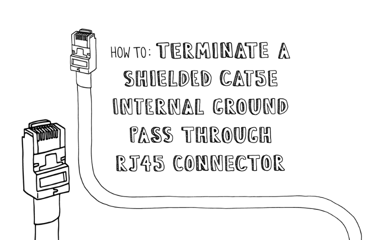 : Terminate a Shielded Cat5e Internal Ground Pass Through RJ45 Connector