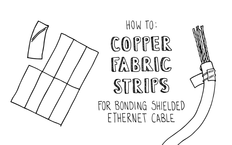: Copper Fabric Strips for Bonding Shielded Ethernet Cable