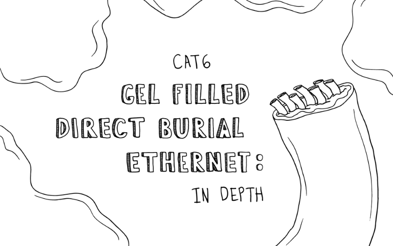 Cat6 Gel Filled Direct Burial Ethernet: In Depth