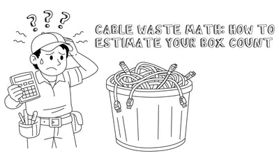 cable waste math how to estimate your box count