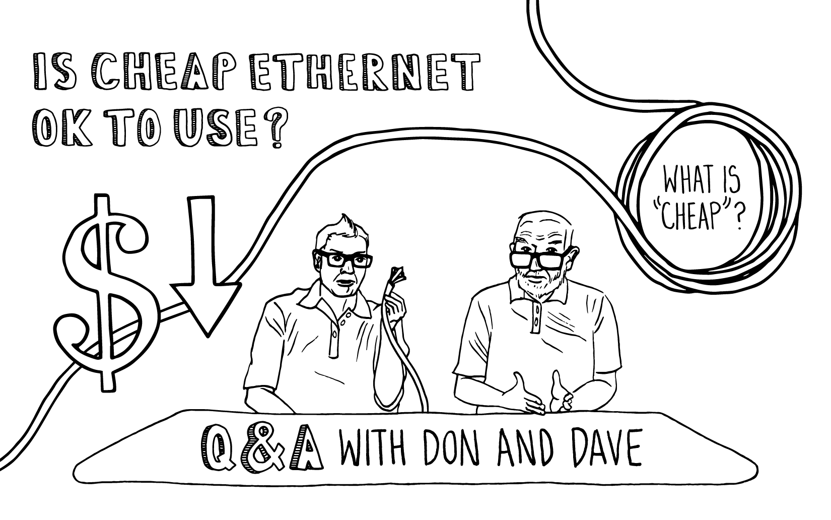 Q&A: Is Cheap Ethernet Cable OK to Use?  What is "Cheap"?