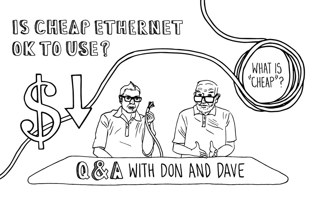 Q&A: Is Cheap Ethernet Cable OK to Use?  What is "Cheap"?