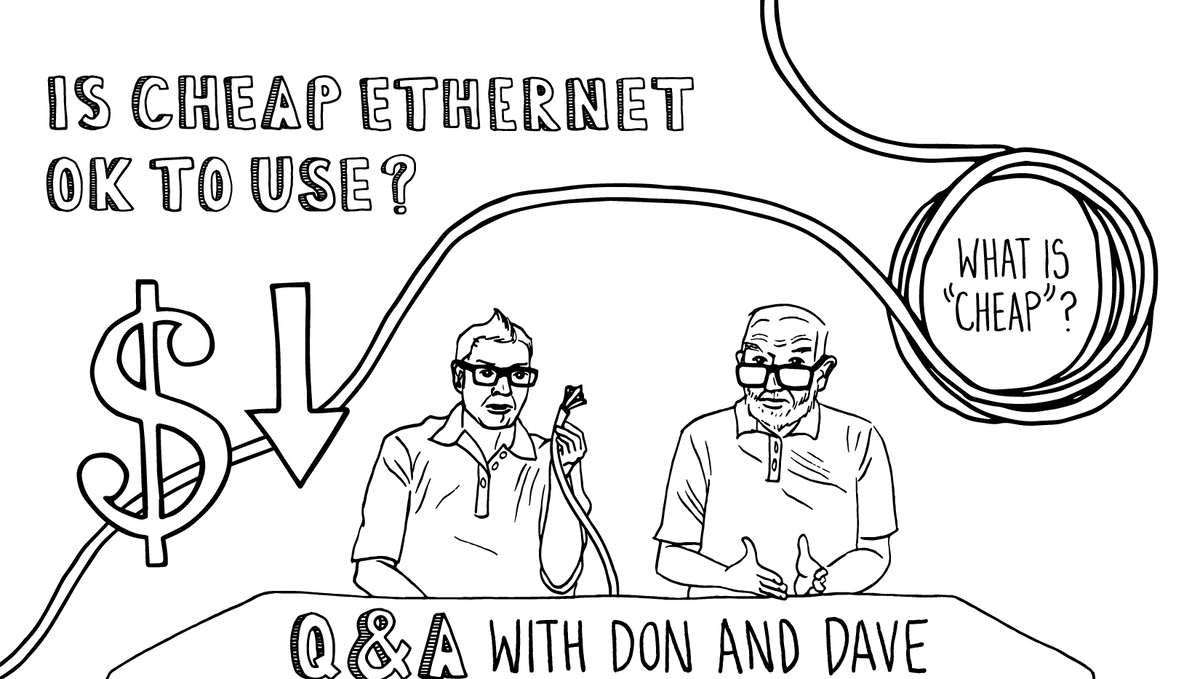 Q&A: Is Cheap Ethernet Cable OK to Use?  What is "Cheap"?