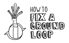 How to Fix a Ground Loop