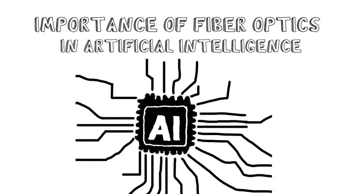 Importance of Fiber Optics in Artificial Intelligence (AI)