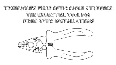 NEW_BLOG_trueCABLEs_Fiber_Optic_Cable_Strippers_The_Essential_Tool_for_Fiber_Optic_Instal-100