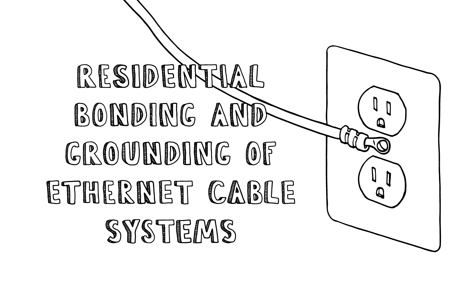 Residential Bonding and Grounding of Shielded Ethernet Cable Systems