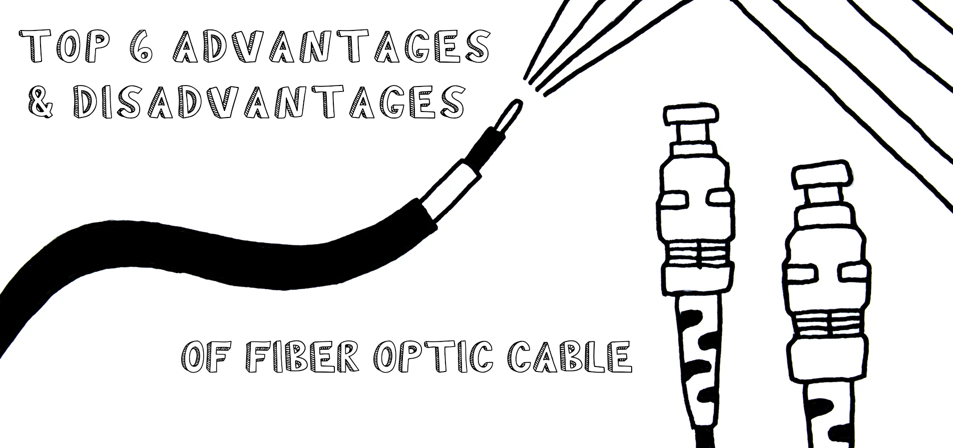 Top 6 Advantages and Disadvantages of Fiber Optic Cable in 2025