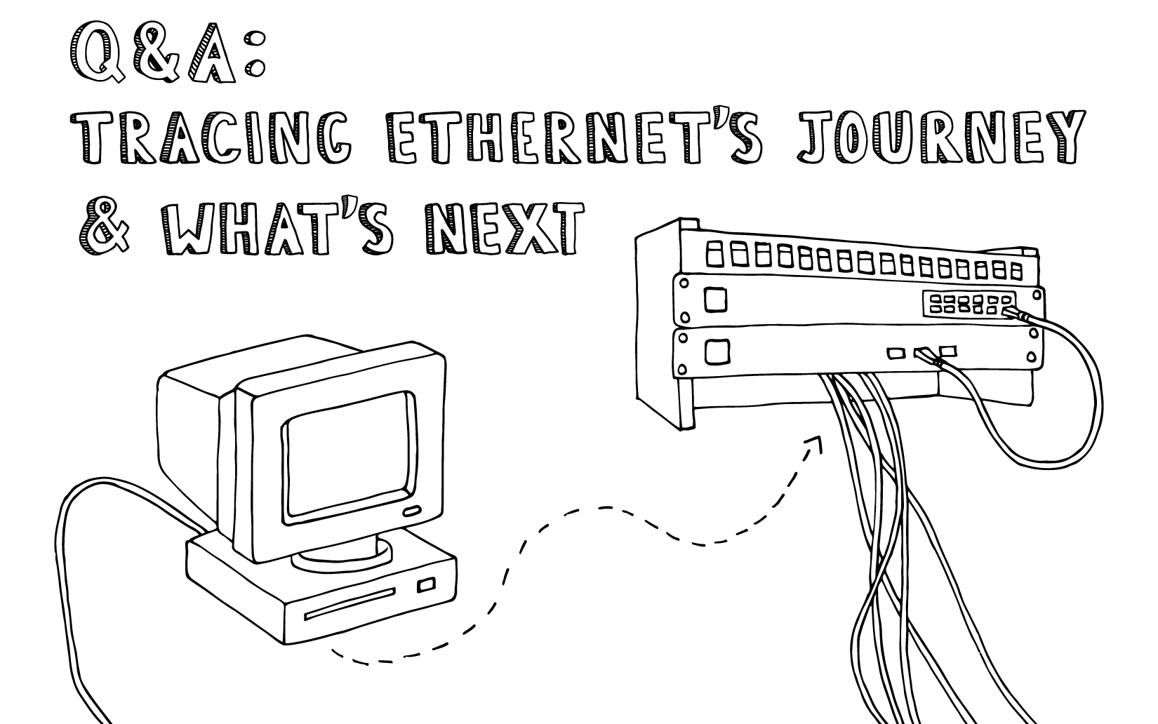 Q&A: Tracing Ethernet's Journey and What's Next