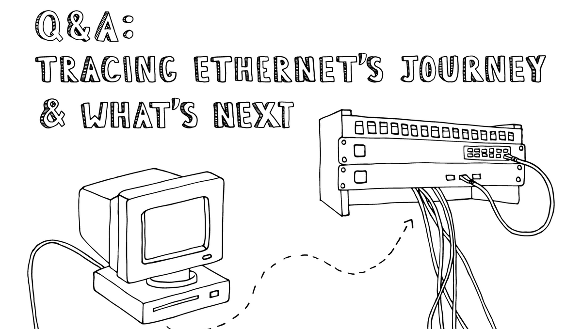 Q&A: Tracing Ethernet's Journey and What's Next