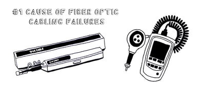the number 1 cause of fiber optic cabling failures