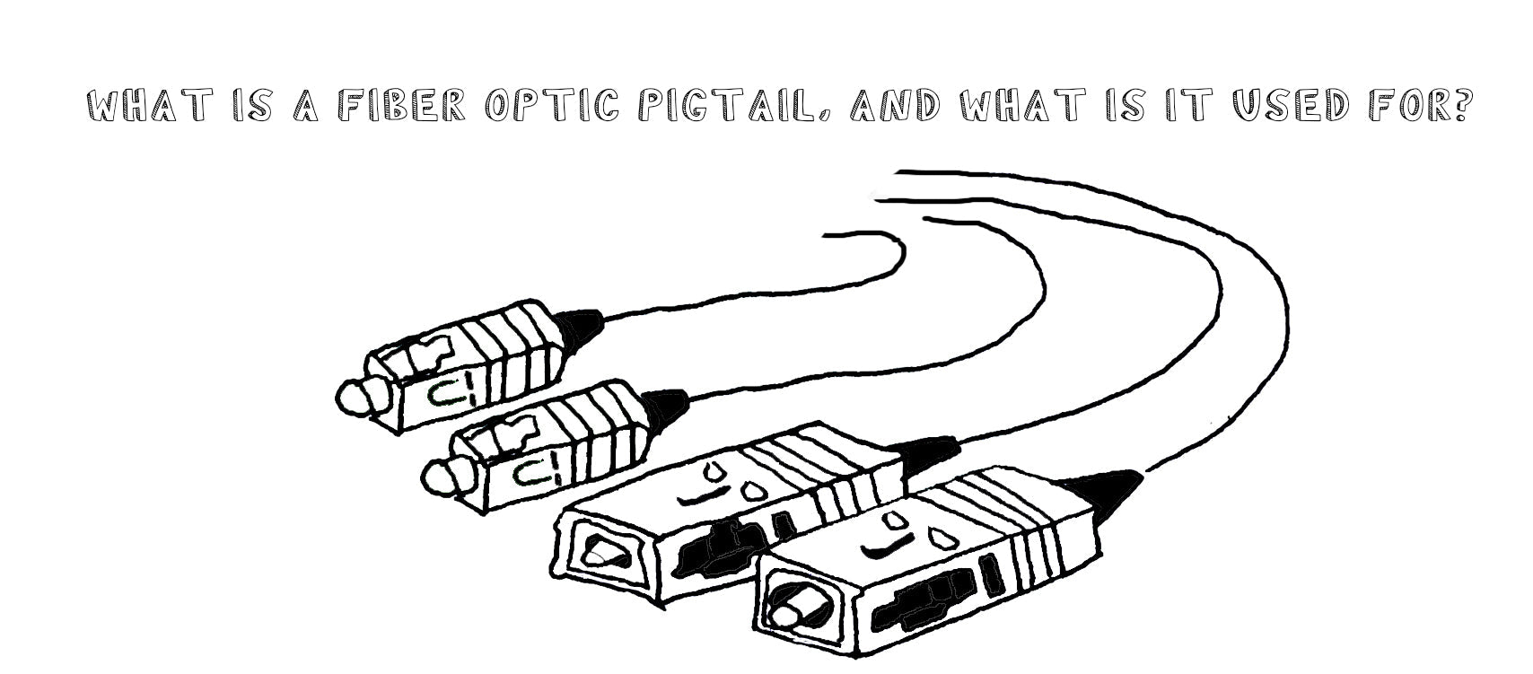 What is a Fiber Optic Pigtail, and What Is It Used For?