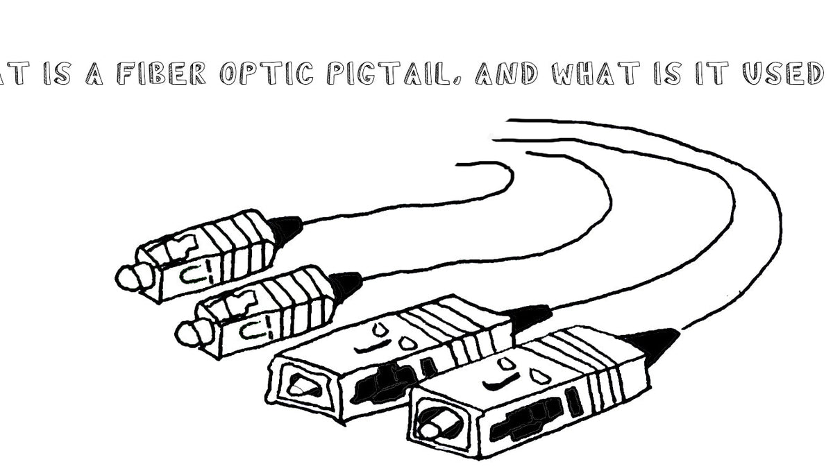 What is a Fiber Optic Pigtail, and What Is It Used For?