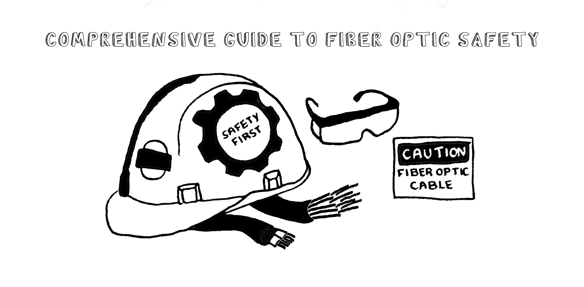 Comprehensive Guide to Fiber Optic Safety
