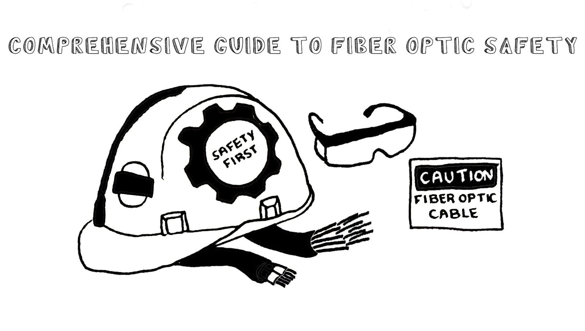 Comprehensive Guide to Fiber Optic Safety