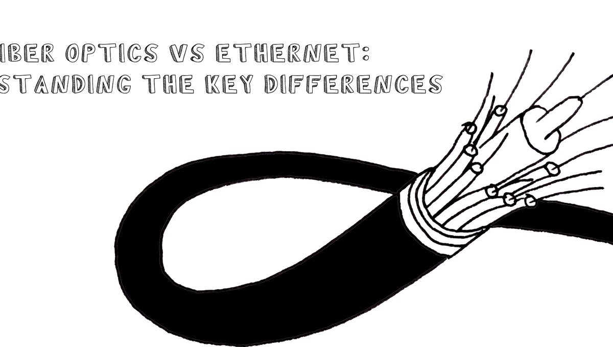 Fiber Optics vs Ethernet: Understanding the Key Differences [2024]