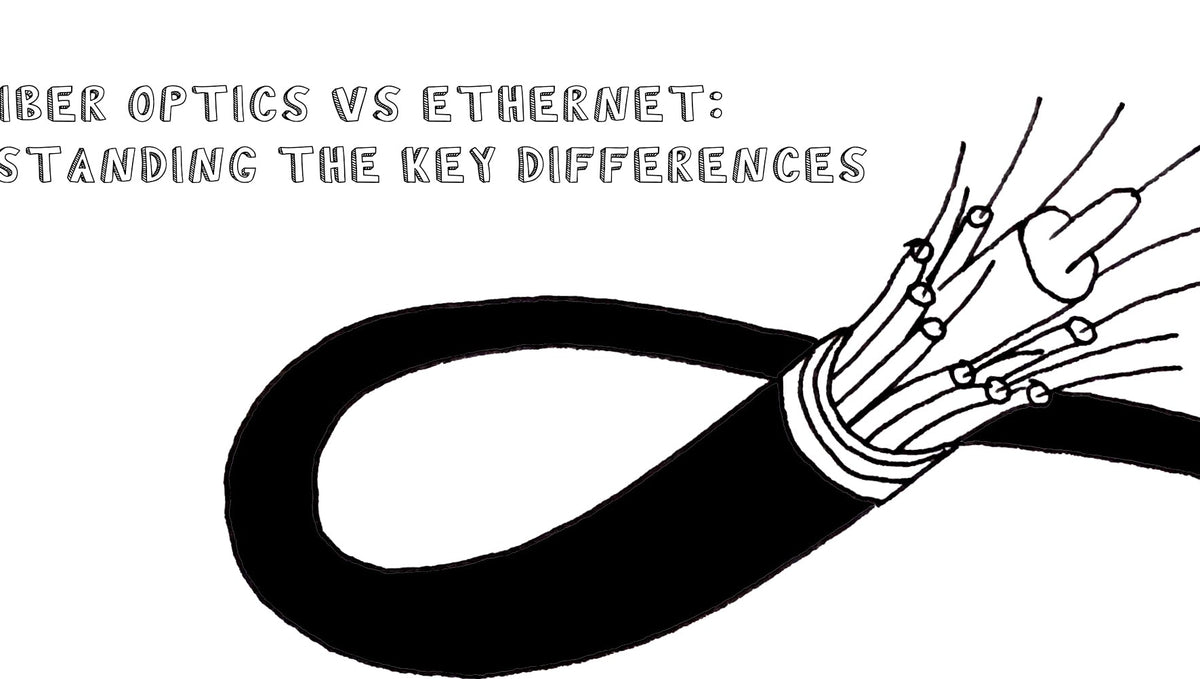 Fiber Optics vs Ethernet: Understanding the Key Differences [2025]