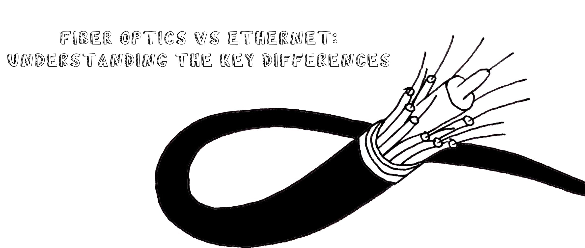 Fiber Optics vs Ethernet: Understanding the Key Differences [2025]