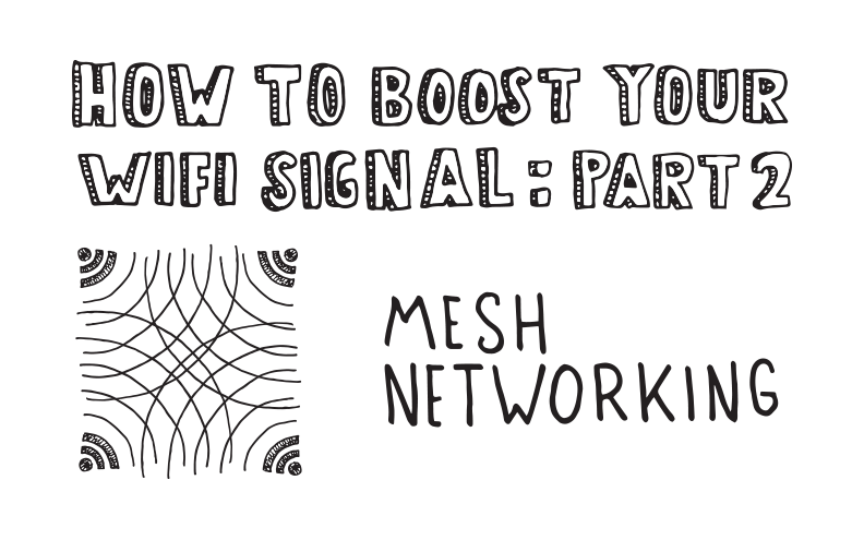 How to Boost Your WiFi Signal: Mesh Networking
