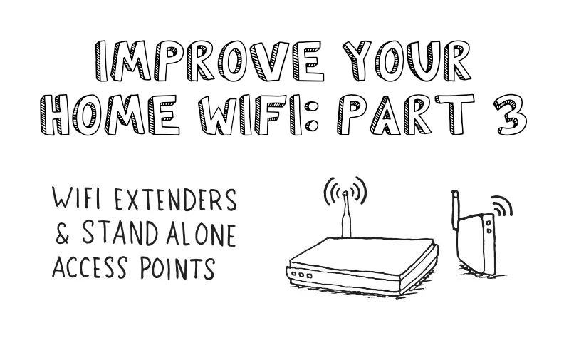 Improve Your Home WiFi: When to Use Extenders vs Access Points for Signal Issues