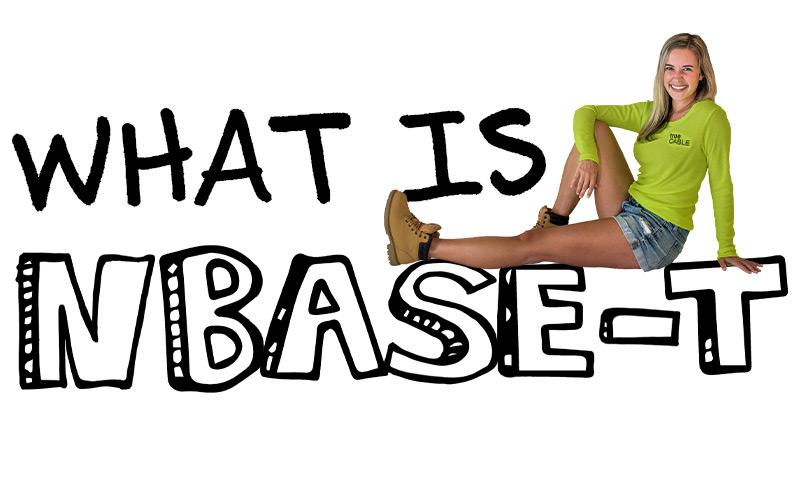 Just What is NBASE-T?